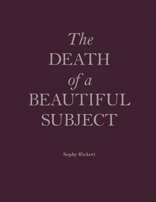 The Death of a Beautiful Subject