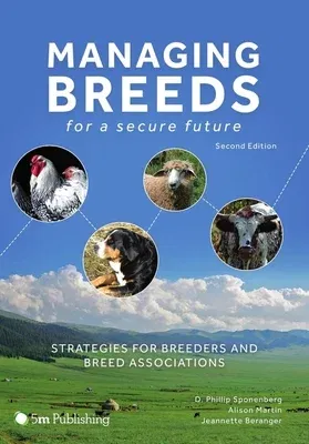 Managing Breeds for a Secure Future: Strategies for Breeders and Breed Associations (Second Edition)