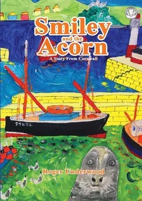 Smiley and the Acorn: A Story from Cornwall