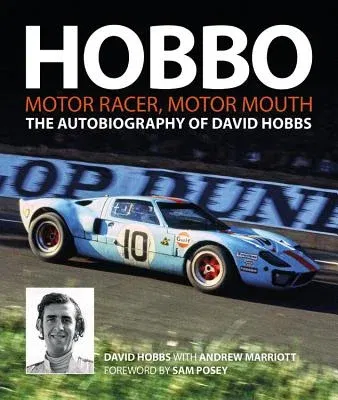 Hobbo: The Autobiography of David Hobbs: Motor Racer, Motor Mouth