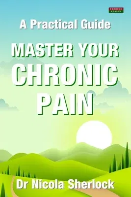 Master Your Chronic Pain: A Practical Guide