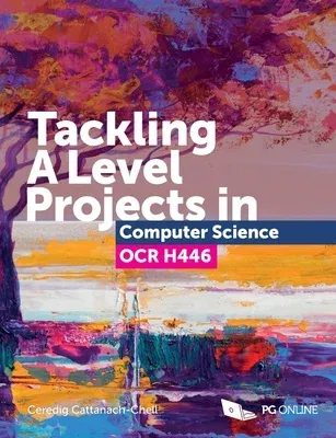 Tackling A Level projects in Computer Science OCR H446