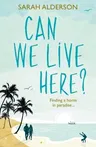 Can We Live Here?: Finding a Home in Paradise