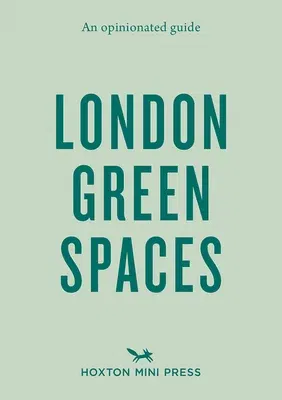 An Opinionated Guide to London Green Spaces