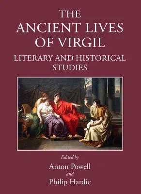 The Ancient Lives of Virgil: Literary and Historical Studies