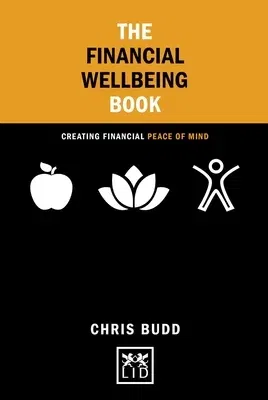 The Financial Well Being Book: Creating Financial Peace of Mind