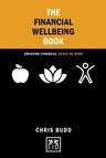 The Financial Well Being Book: Creating Financial Peace of Mind