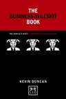 The Business Bullshit Book: The World's Most Comprehensive Dictionary