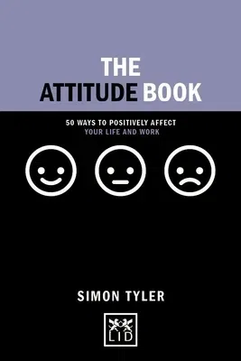 The Attitude Book: 50 Ways to Postiviely Affect Your Life and Work