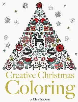 Creative Christmas Coloring: Classic Christmas themes and patterns for a peaceful and relaxing holiday season