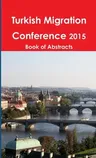 Turkish Migration Conference 2015 Book of Abstracts