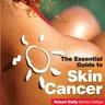 Skin Cancer: The Essential Guide