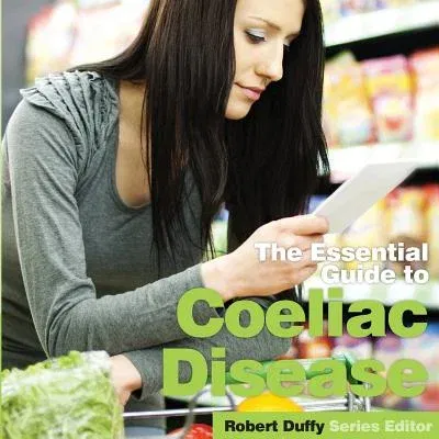 Coeliac Disease: The Essential Guide