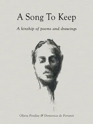 A Song to Keep: A Kinship of Poems and Drawings