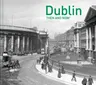 Dublin Then and Now(r)