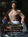 How to Cook: The Victorian Way with Mrs Crocombe