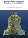 An Anglo-Saxon Cemetery at Collingbourne Ducis, Wiltshire