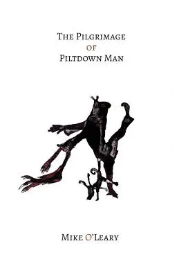 The Pilgrimage of Piltdown Man