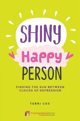 Shiny Happy Person: Finding the Sun Between Clouds of Depression