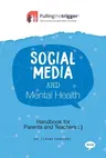 Social Media and Mental Health: Handbook for Parents and Teachers