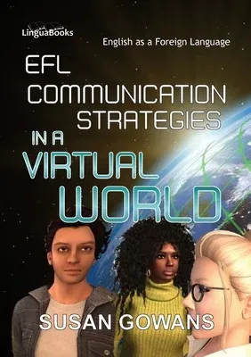 EFL Communication Strategies in a Virtual World: An exploratory study