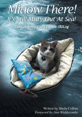 Miaow There! It's Still Misty Out At Sea!: The Celebrity Cat's Latest (B)Log (Revised)