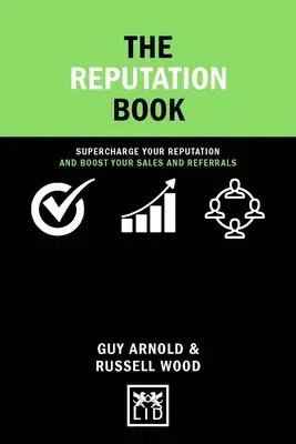 The Reputation Book: Supercharge Your Reputation and Boost Your Sales and Referrals