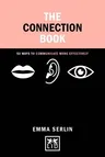 The Connections Book: 50 Ways to Communicate More Effectively