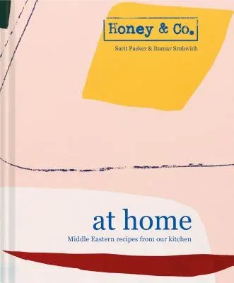 Honey & Co: At Home: Middle Eastern Recipes from Our Kitchen