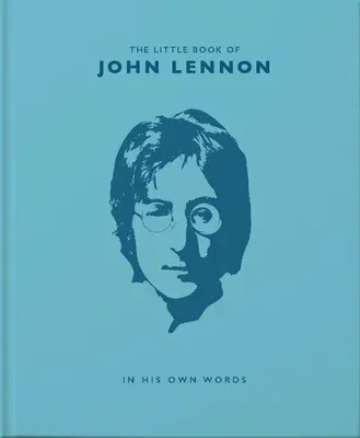 The Little Book of John Lennon: In His Own Words