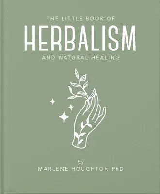 The Little Book of Herbalism and Natural Healing