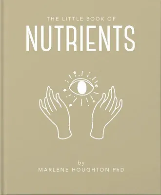 The Little Book of Nutrients