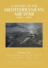 A History of the Mediterranean Air War, 1940-1945: Volume 4 - Sicily and Italy to the Fall of Rome 14 May, 1943 - 5 June, 1944