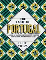 The Taste of Portugal: A Voyage of Gastronomic Discovery Combined with Recipes, History and Folklore. (Revised)