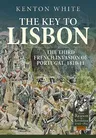 The Key to Lisbon: The Third French Invasion of Portugal, 1810-11