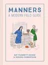 Manners: A Modern Field Guide