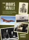 From Mons to Mali: Fifty Extraordinary and Little-Known Vignettes of British and Commonwealth Airmen in Action Since 1914