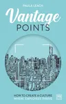 Vantage Points: How to Create a Culture Where Employees Thrive