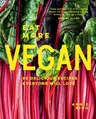 Eat More Vegan: 80 Delicious Recipes Everyone Will Love