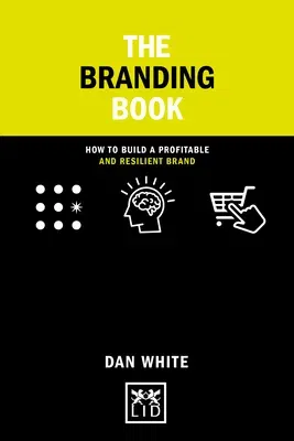 The Branding Book: How to Build a Popular and Profitable Brand