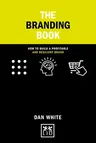 The Branding Book: How to Build a Popular and Profitable Brand