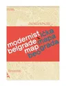 Modernist Belgrade Map: Modernisticka Mapa Beograda