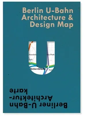 Berlin U-Bahn Architecture & Design Map: Berliner U-Bahn Architekturkarte