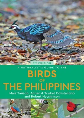 A Naturalist's Guide to the Birds of the Philippines (Second Edition, Second)