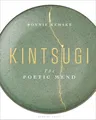 Kintsugi: The Poetic Mend