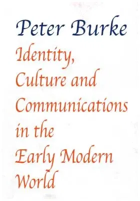 Identity, Culture & Communications in the Early Modern World