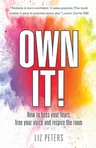 Own It!: How to boss your fears, free your voice and inspire the room