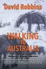 Walking to Australia: 21st century excursions into humanity's greatest migration