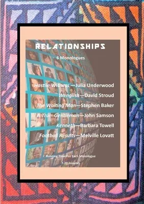 Relationships: 6 Monologues