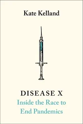 Disease X: The 100 Days Mission to End Pandemics